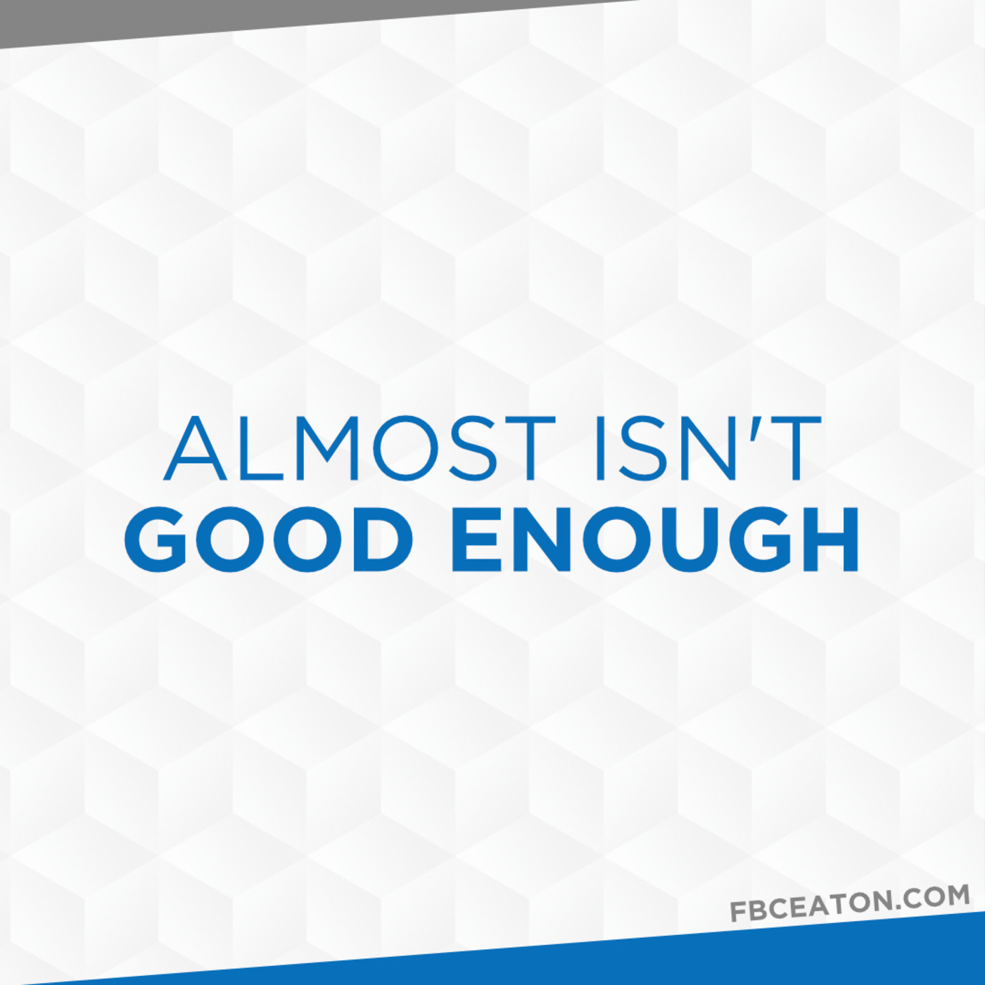 Almost Isn't Good Enough